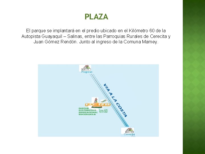 PLAZA El parque se implantará en el predio ubicado en el Kilómetro 60 de