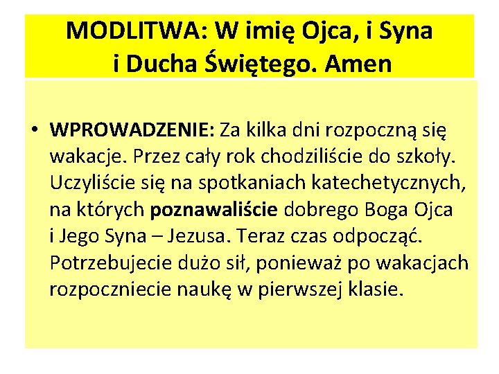 MODLITWA: W imię Ojca, i Syna i Ducha Świętego. Amen • WPROWADZENIE: Za kilka MODLITWA: W imię Ojca, i Syna i Ducha Świętego. Amen • WPROWADZENIE: Za kilka