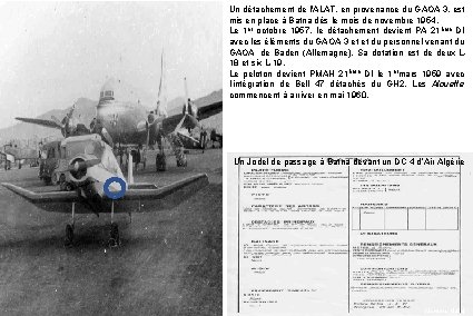 Un détachement de l'ALAT, en provenance du GAOA 3, est mis en place à