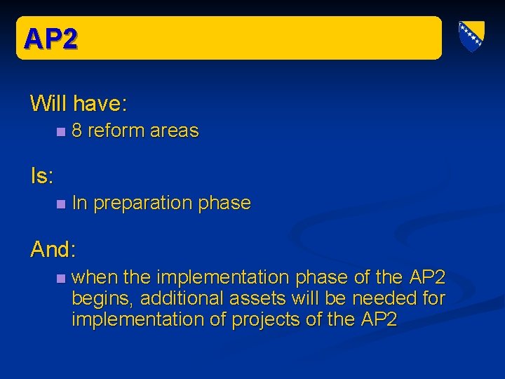 AP 2 Will have: n 8 reform areas n In preparation phase Is: And: