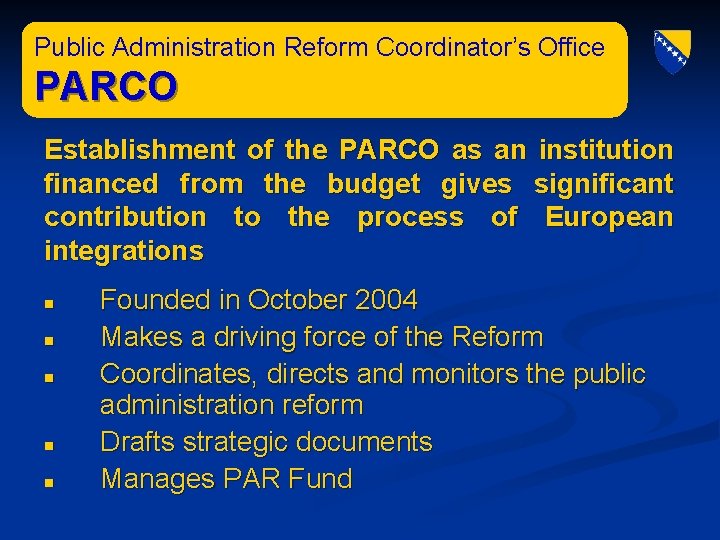 Public Administration Reform Coordinator’s Office PARCO Establishment of the PARCO as an institution financed