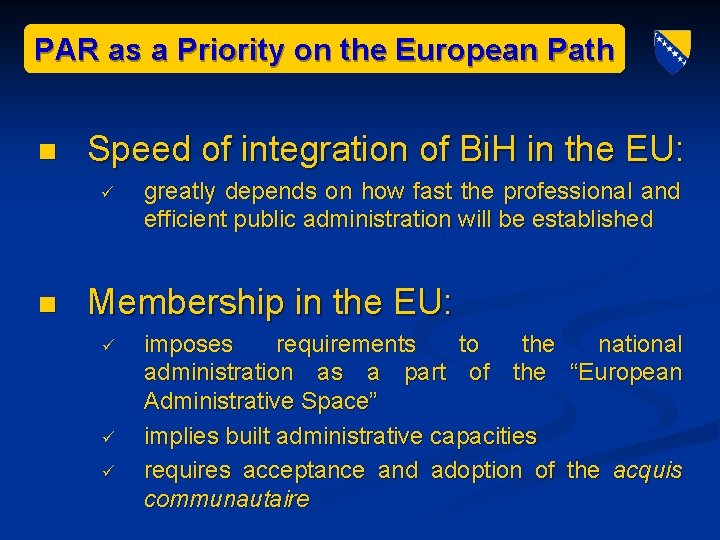 PAR as a Priority on the European Path n Speed of integration of Bi.