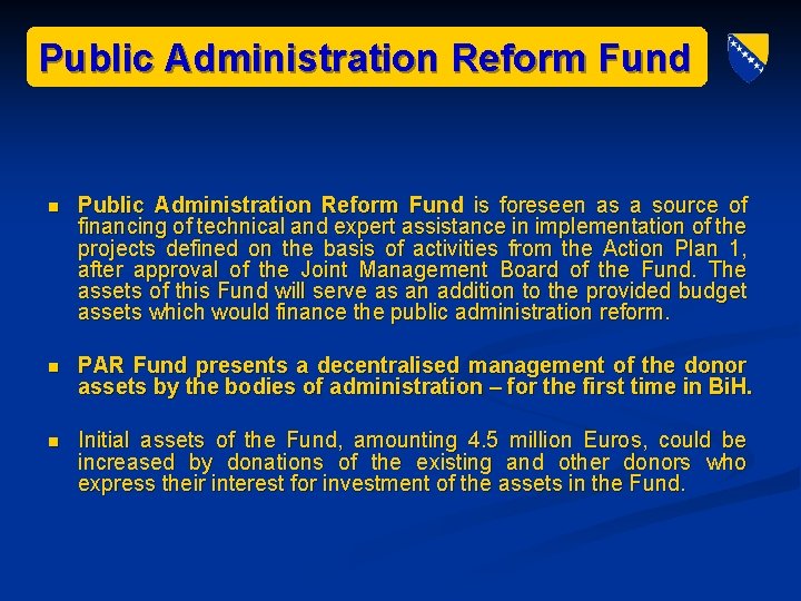 Public Administration Reform Fund n Public Administration Reform Fund is foreseen as a source