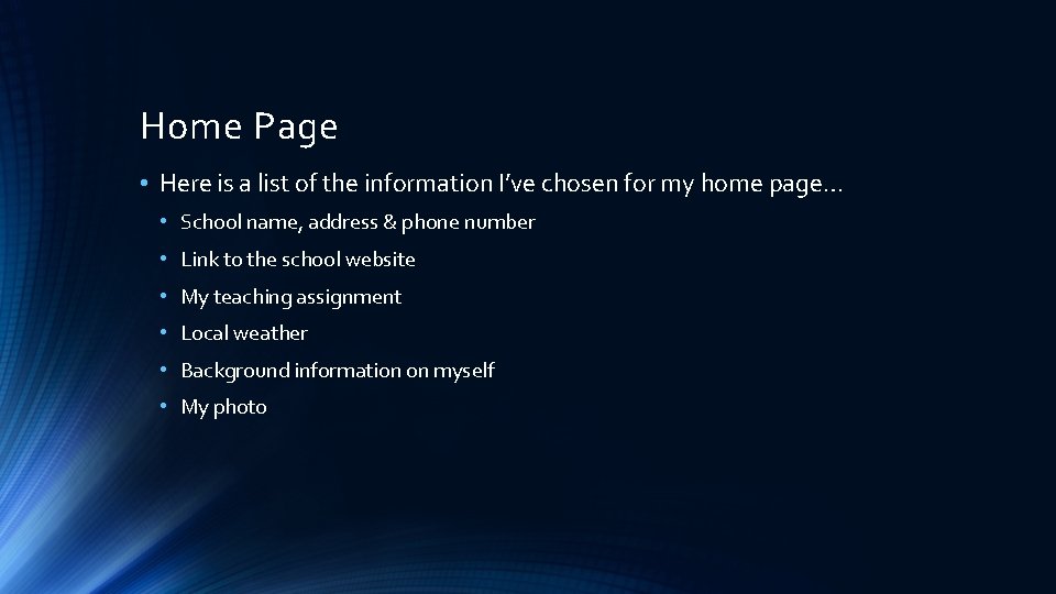 Home Page • Here is a list of the information I’ve chosen for my