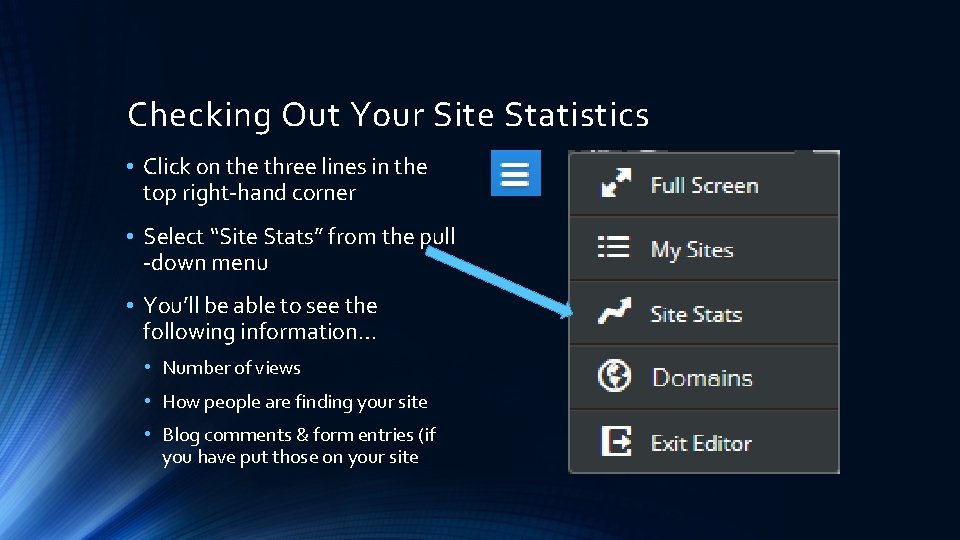 Checking Out Your Site Statistics • Click on the three lines in the top