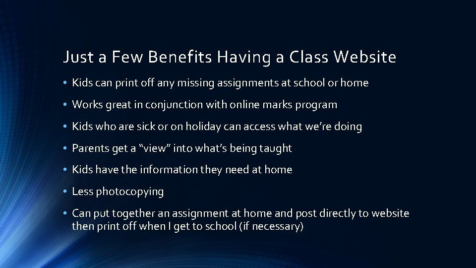 Just a Few Benefits Having a Class Website • Kids can print off any
