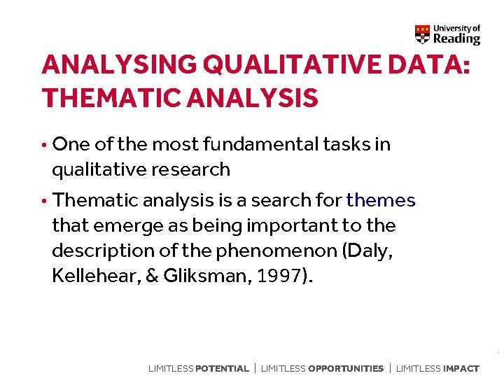 ANALYSING QUALITATIVE DATA: THEMATIC ANALYSIS • One of the most fundamental tasks in qualitative