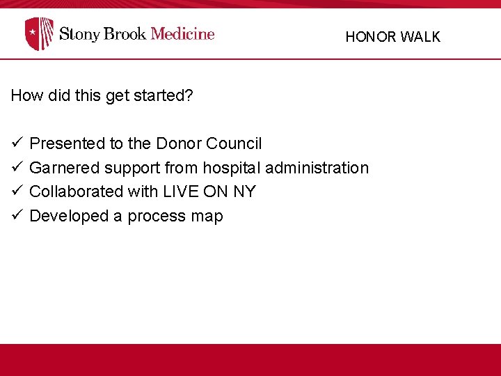 HONOR WALK How did this get started? ü ü Presented to the Donor Council