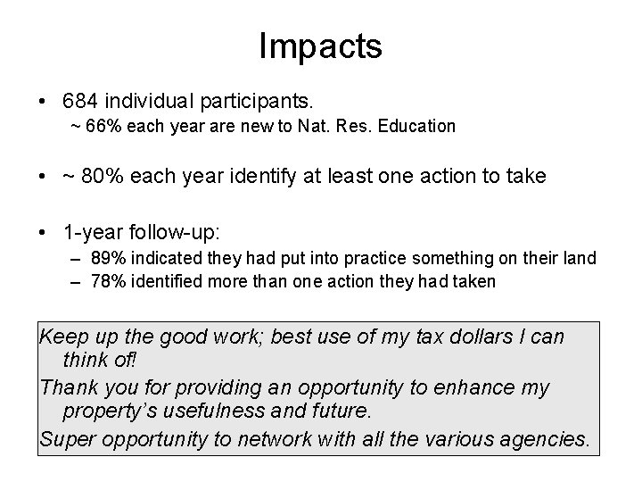 Impacts • 684 individual participants. ~ 66% each year are new to Nat. Res.