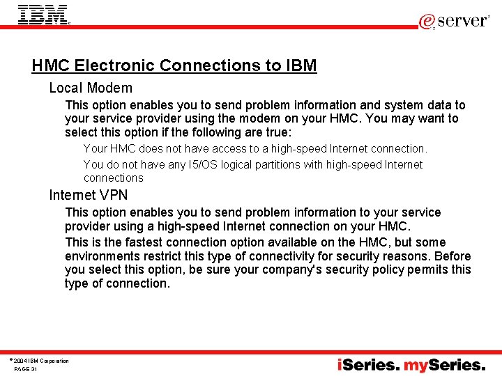 HMC Electronic Connections to IBM 1. Local Modem – This option enables you to HMC Electronic Connections to IBM 1. Local Modem – This option enables you to