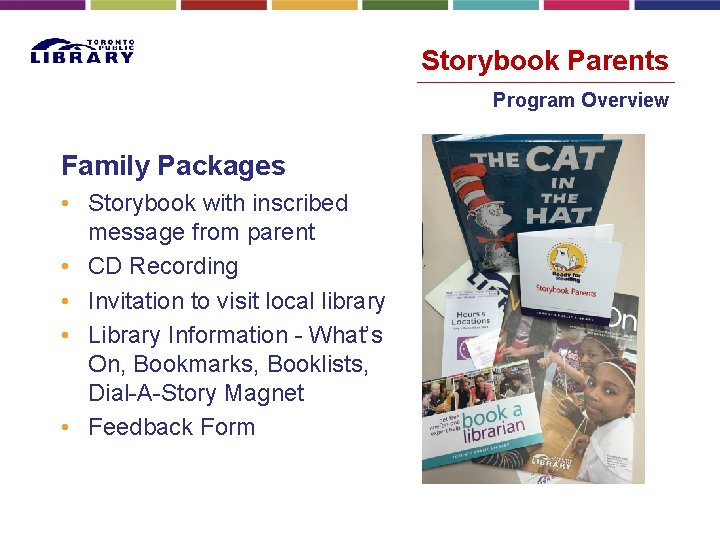 Storybook Parents Program Overview Family Packages • Storybook with inscribed message from parent •