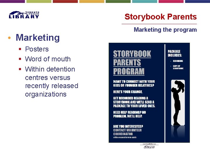 Storybook Parents • Marketing § Posters § Word of mouth § Within detention centres