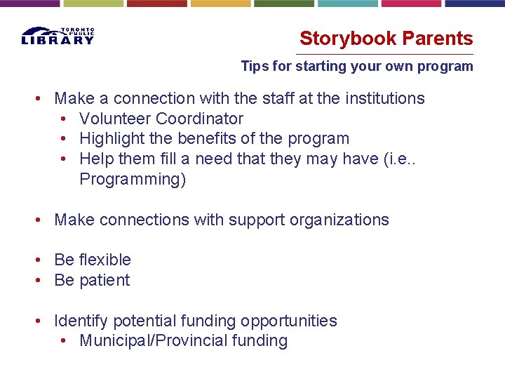 Storybook Parents Tips for starting your own program • Make a connection with the