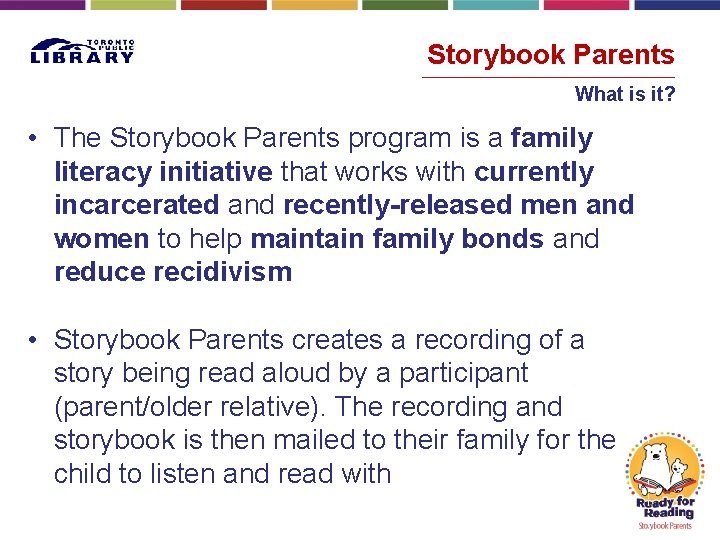Storybook Parents What is it? • The Storybook Parents program is a family literacy