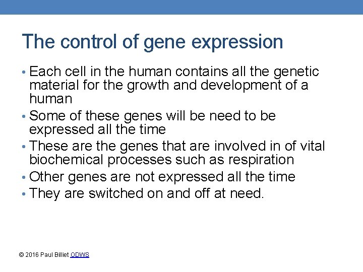 The control of gene expression • Each cell in the human contains all the