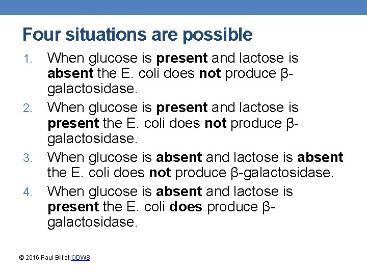 Four situations are possible When glucose is present and lactose is absent the E.