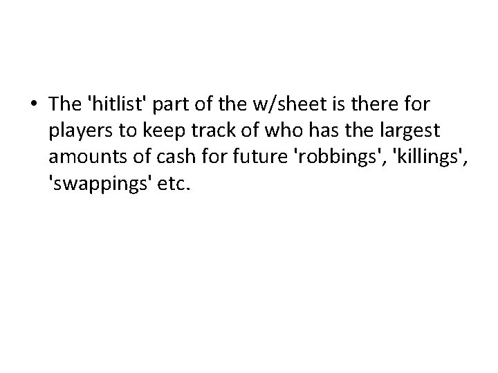  • The 'hitlist' part of the w/sheet is there for players to keep