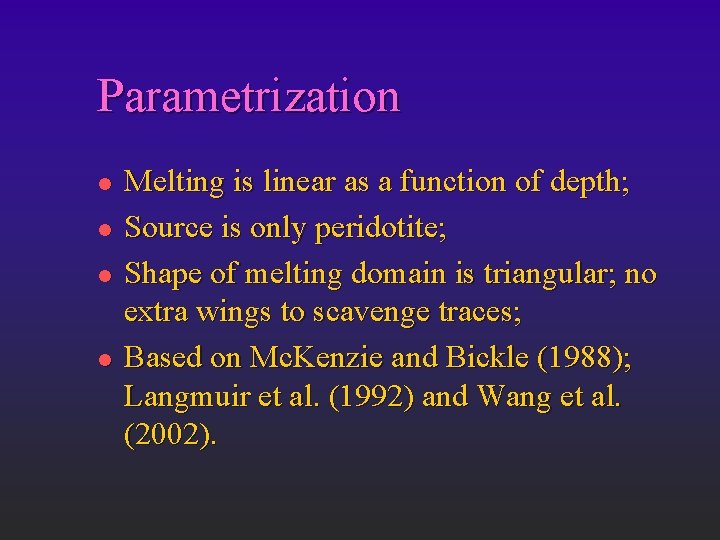 Parametrization l l Melting is linear as a function of depth; Source is only