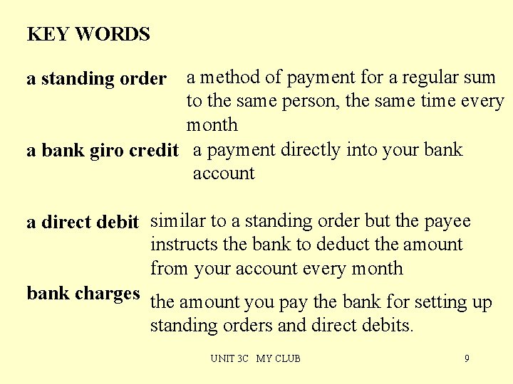 KEY WORDS a standing order a method of payment for a regular sum to