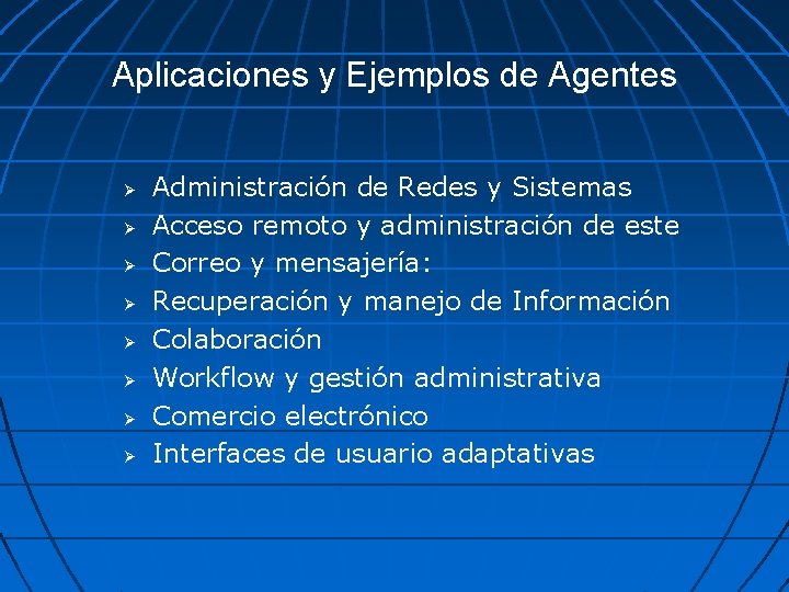 Aplicaciones y Ejemplos de Agentes Administración de Redes y Sistemas Acceso remoto y administración