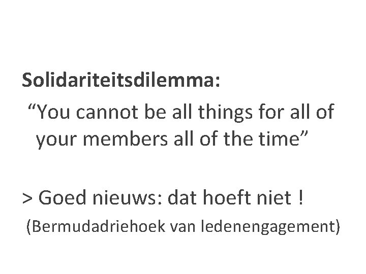 Solidariteitsdilemma: “You cannot be all things for all of your members all of the