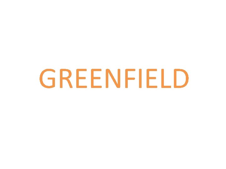 GREENFIELD 