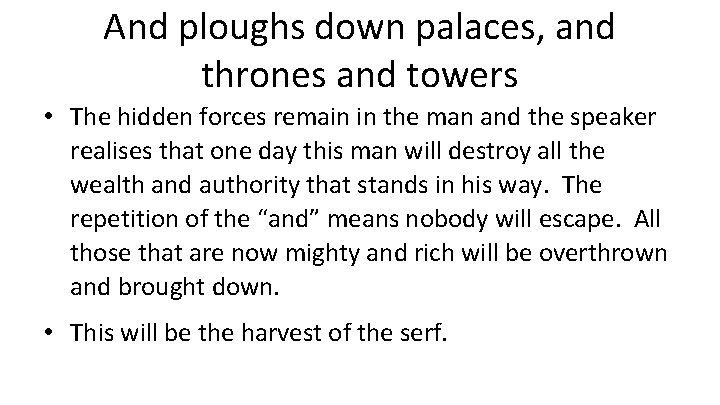 And ploughs down palaces, and thrones and towers • The hidden forces remain in