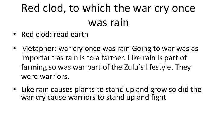 Red clod, to which the war cry once was rain • Red clod: read