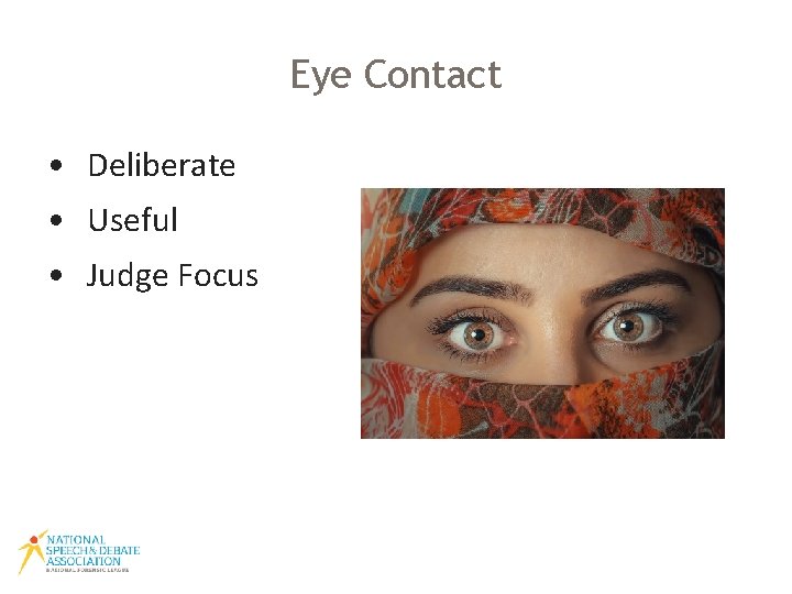 Eye Contact • Deliberate • Useful • Judge Focus 