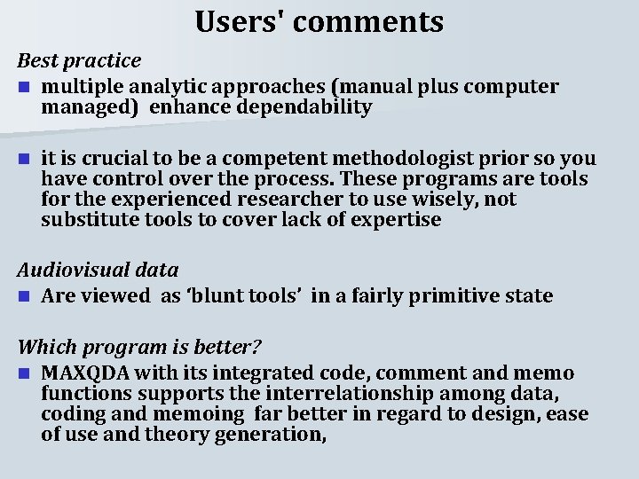 Users' comments Best practice n multiple analytic approaches (manual plus computer managed) enhance dependability