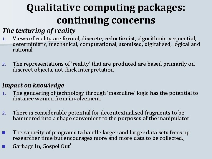 Qualitative computing packages: continuing concerns The texturing of reality 1. Views of reality are