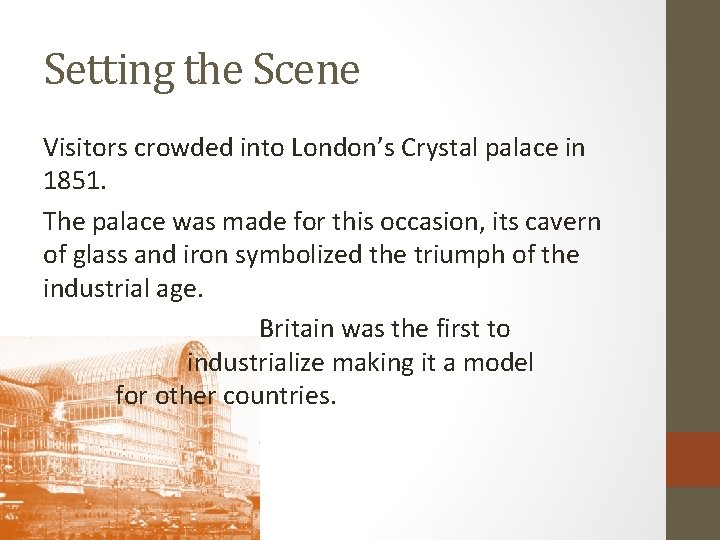 Setting the Scene Visitors crowded into London’s Crystal palace in 1851. The palace was