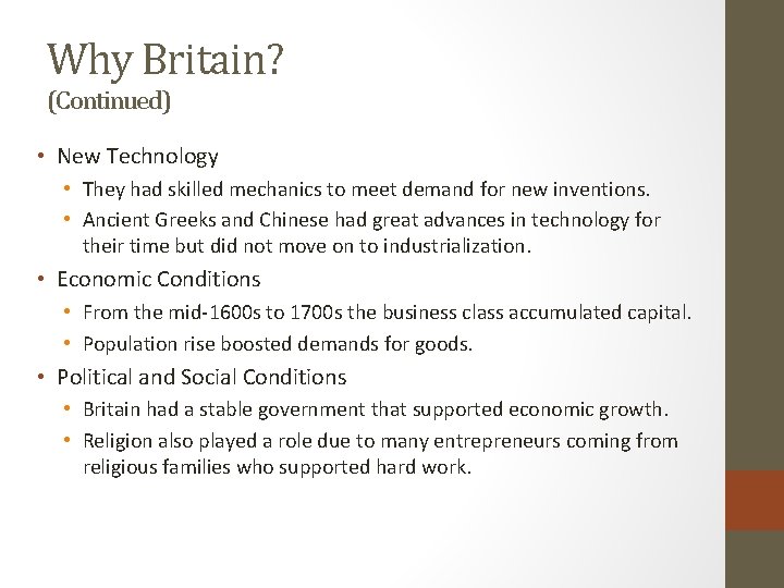 Why Britain? (Continued) • New Technology • They had skilled mechanics to meet demand