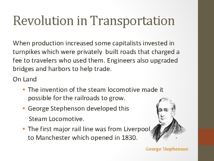 Revolution in Transportation When production increased some capitalists invested in turnpikes which were privately