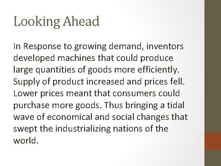 Looking Ahead In Response to growing demand, inventors developed machines that could produce large