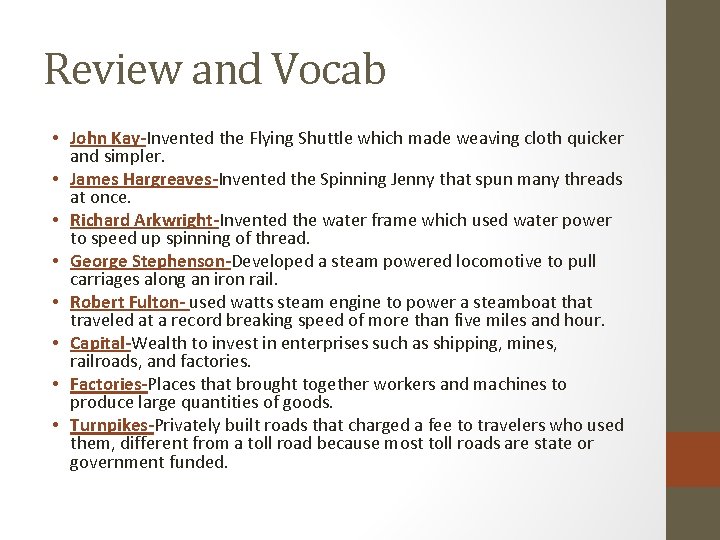 Review and Vocab • John Kay-Invented the Flying Shuttle which made weaving cloth quicker