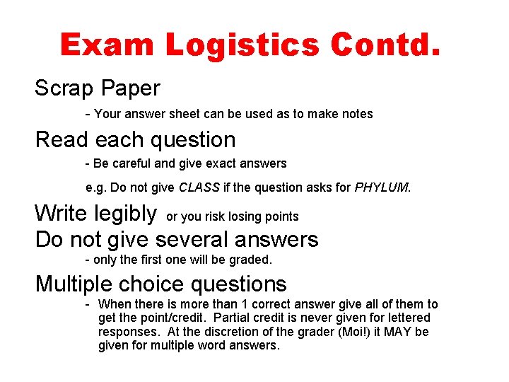 Exam Logistics Contd. Scrap Paper - Your answer sheet can be used as to