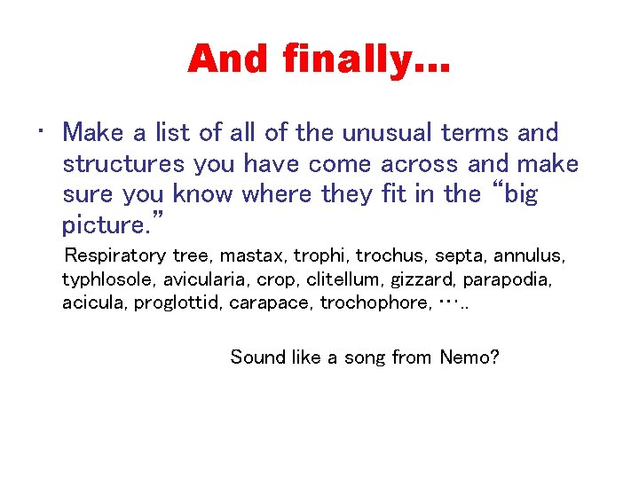 And finally… • Make a list of all of the unusual terms and structures
