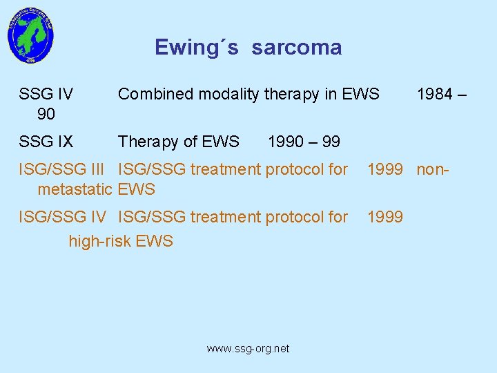 Ewing´s sarcoma SSG IV 90 Combined modality therapy in EWS SSG IX Therapy of