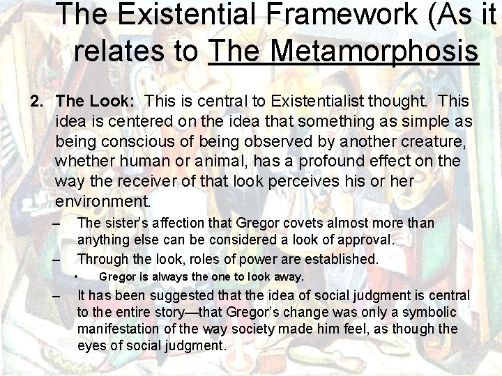 The Existential Framework (As it relates to The Metamorphosis 2. The Look: This is
