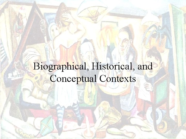 Biographical, Historical, and Conceptual Contexts 