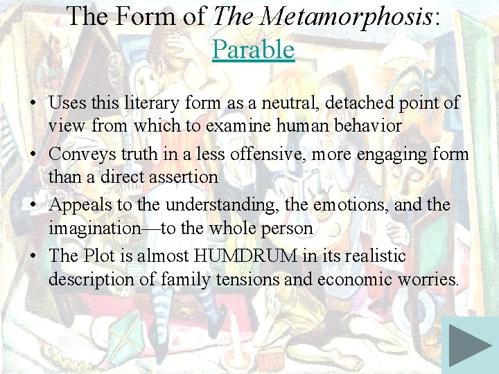 The Form of The Metamorphosis: Parable • Uses this literary form as a neutral,