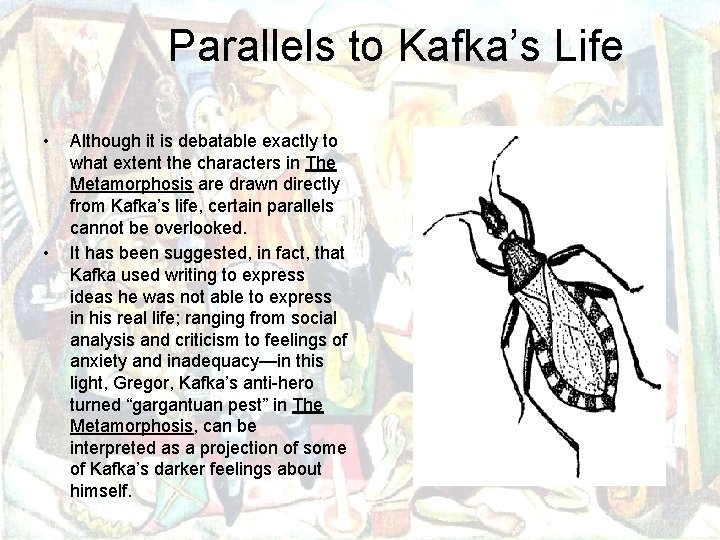 Parallels to Kafka’s Life • • Although it is debatable exactly to what extent