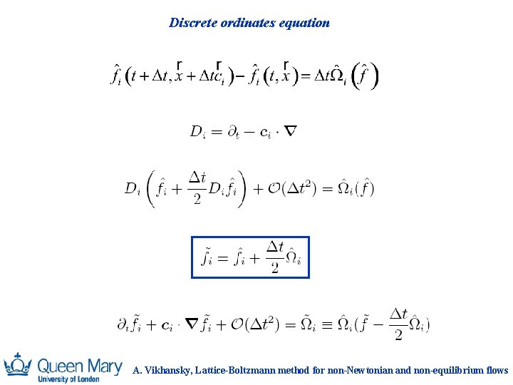Discrete ordinates equation A. Vikhansky, Lattice-Boltzmann method for non-Newtonian and non-equilibrium flows 