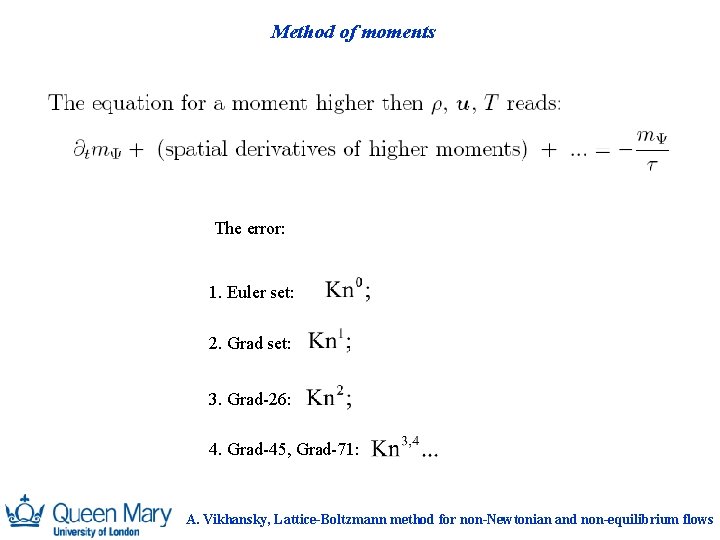 Method of moments The error: 1. Euler set: 2. Grad set: 3. Grad-26: 4.