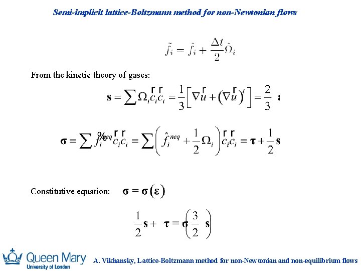 Semi-implicit lattice-Boltzmann method for non-Newtonian flows From the kinetic theory of gases: Constitutive equation: