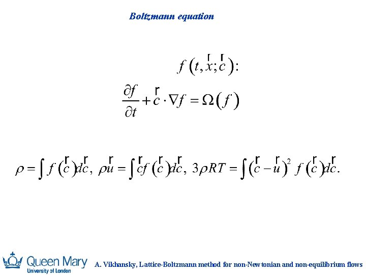 Boltzmann equation A. Vikhansky, Lattice-Boltzmann method for non-Newtonian and non-equilibrium flows 