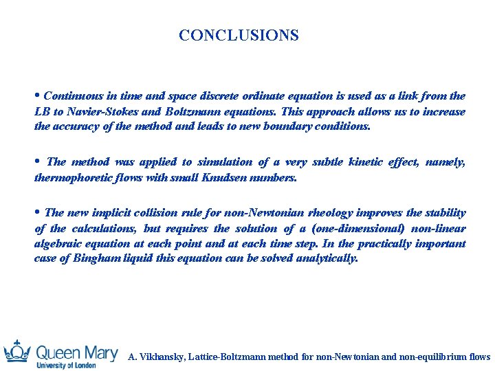 CONCLUSIONS • Continuous in time and space discrete ordinate equation is used as a