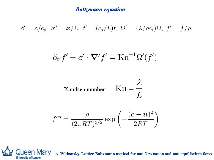 Boltzmann equation Knudsen number: A. Vikhansky, Lattice-Boltzmann method for non-Newtonian and non-equilibrium flows 