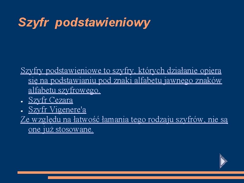 Szyfr podstawieniowy Szyfry podstawieniowe to szyfry, których działanie opiera się na podstawianiu pod znaki